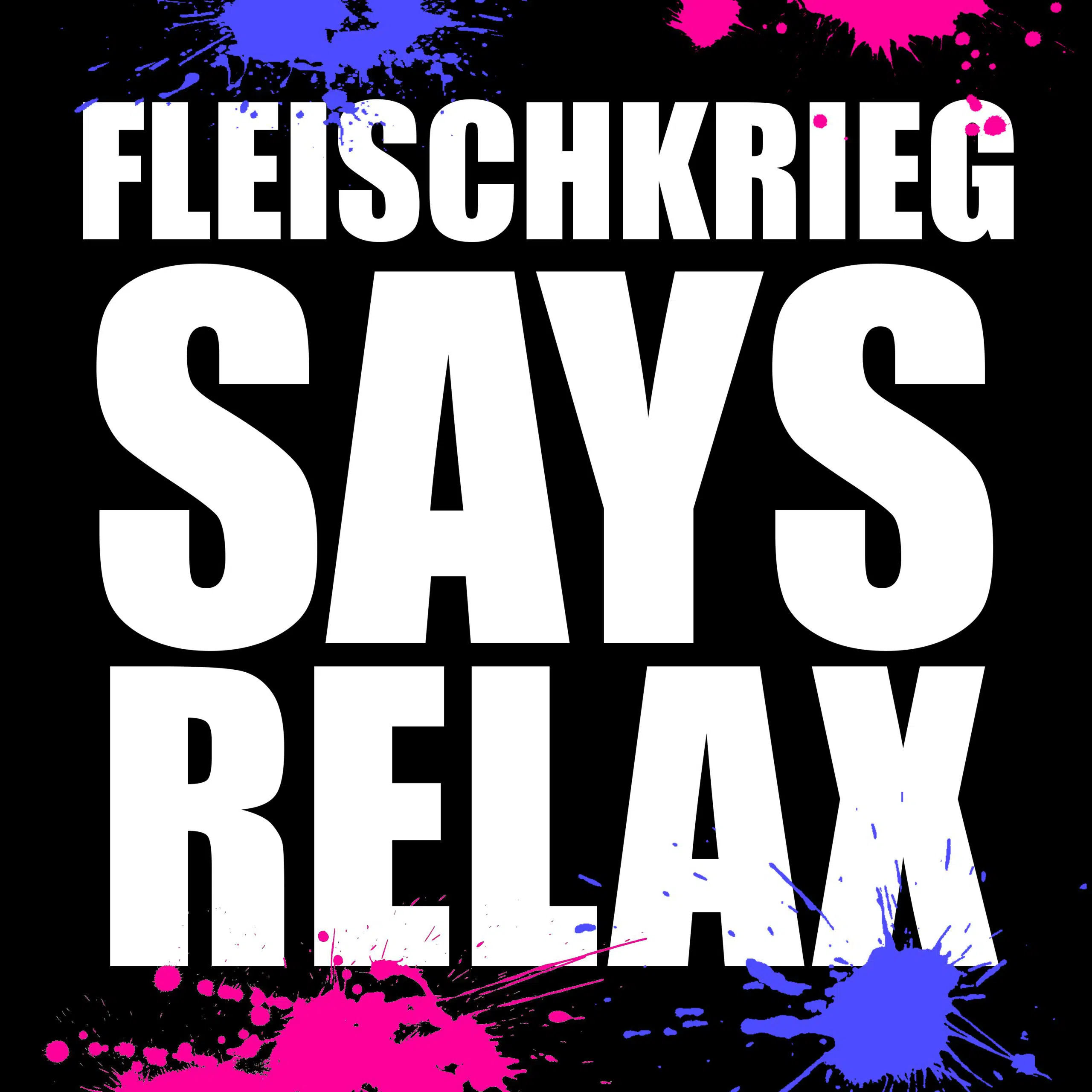 FleischKrieg   – “Relax” Single