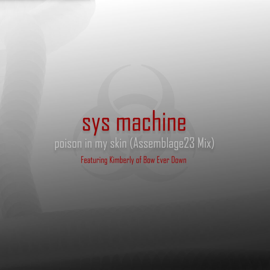 Sys Machine – Poison In My Skin (Assemblage 23 Remix)