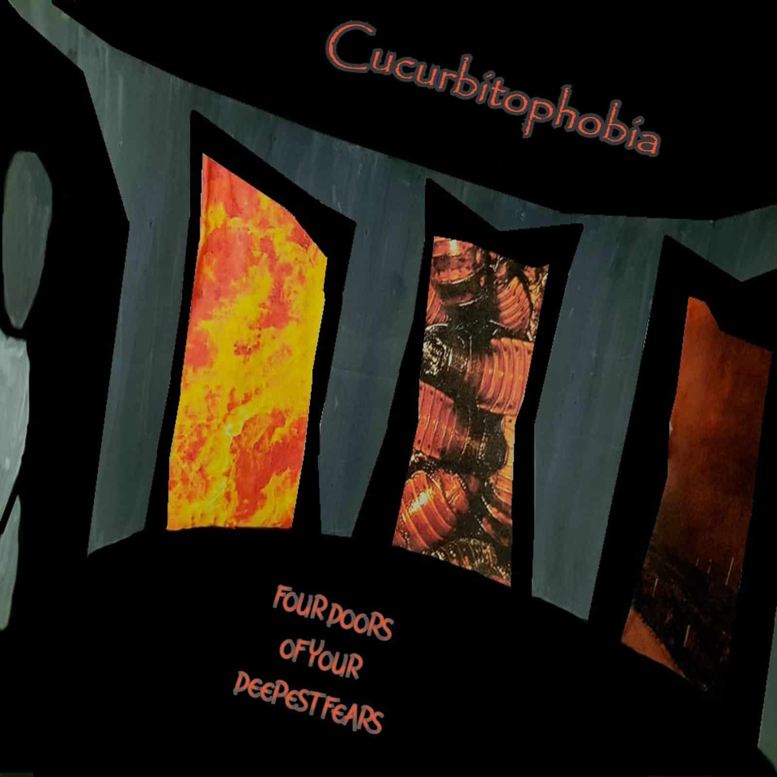 Cucurbitophobia – Four Doors Of Your Deepest Fears