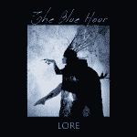 THE BLUE HOUR’s – Lore (album)