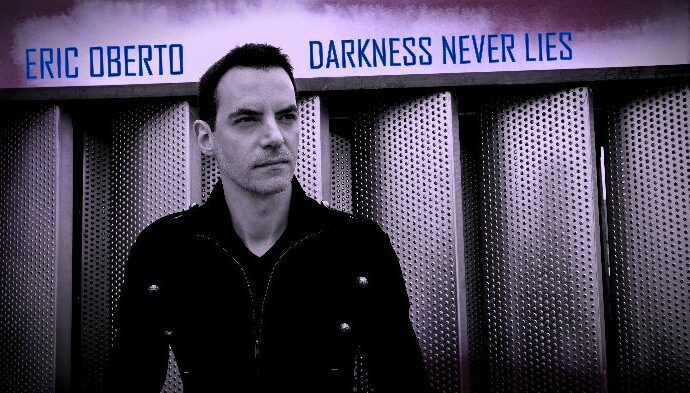 Darkwave Artist & Actor ERIC OBERTO Tells the Truth About Lies in New Single