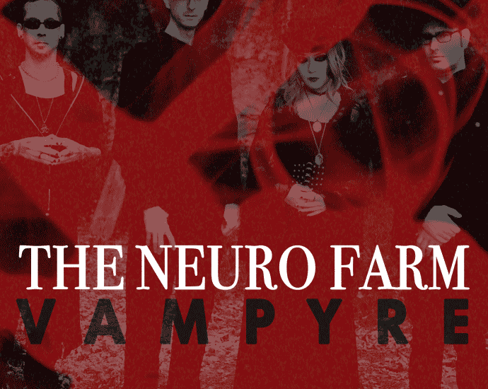 The Neuro Farm – Vampyre