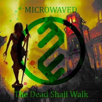 The cover of microwaved the dead shall walk.