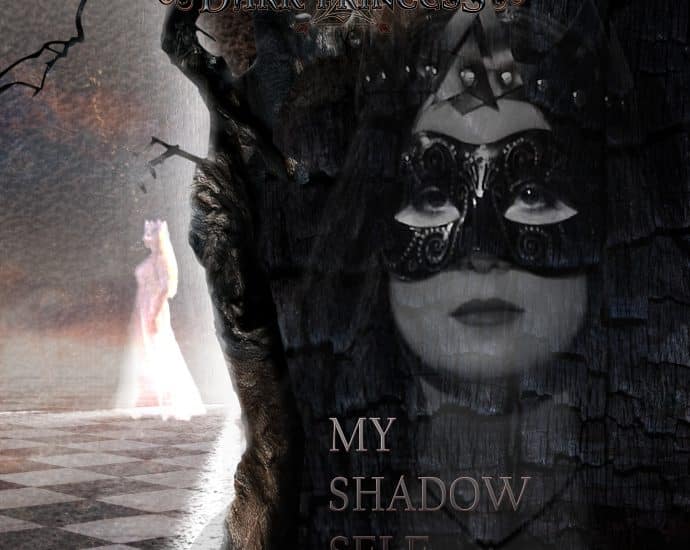 DARK PRINCESS – My Shadow Self