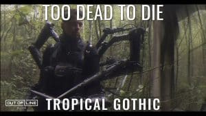 Too Dead To Die - Tropical Gothic (Official Music Video)