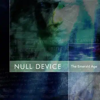 Null Device – The Emerald Age (Release/Review)