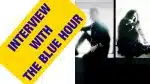 Interview with The Blue Hour