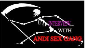 Interview, Andi Sex Gang.