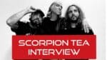 Interview with Scorpion Tea.