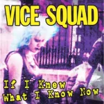 Review: Vice Squad's "If I Knew What I Know Now" EP.