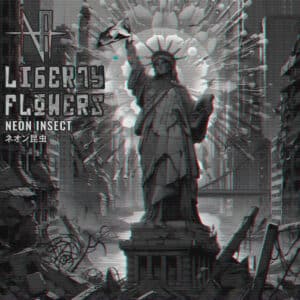 A black-and-white illustration of the Statue of Liberty holding a plane amidst a post-apocalyptic scene of ruins. The title "Liberty Flowers" and the artist's name "Neon Insect" appear in stylized text.