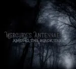 Mercury’s Antennae – Among the Black Trees  (Album)(Release/Review)