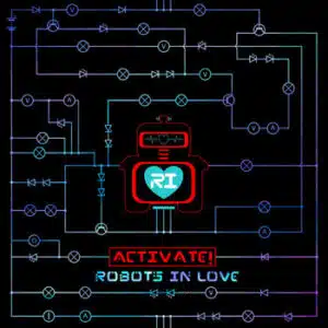 Robots In Love – Activate (Album) – (Release/Review)