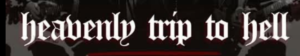 Heavenly Trip To Hell