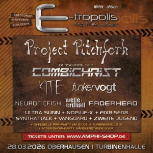 E-tropolis Festival 2026 poster listing bands such as Project Pitchfork, Combichrist, Kite, and others; event date is 28 March 2026 at Turbinenhalle, Oberhausen.