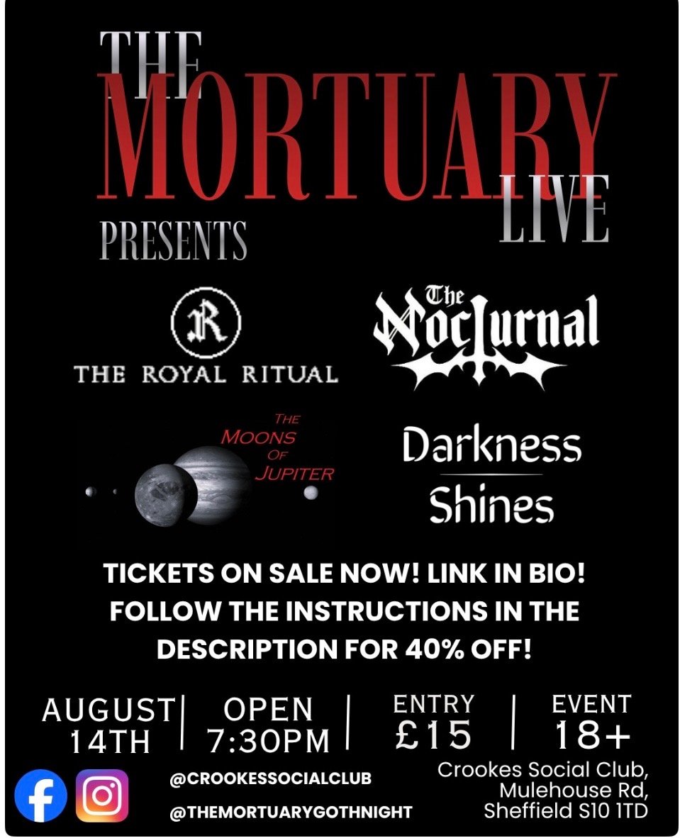 Poster for The Mortuary Live event featuring The Royal Ritual, The Nocturnal, The Moons of Jupiter, and Darkness Shines; 14 August, 7:30 pm, Crookes Social Club, £15, 18+ event.