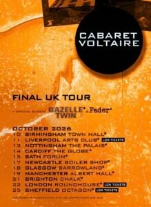 Poster for Cabaret Voltaire’s final UK tour in October 2026, listing dates and venues, with special guests Gazelle Twin and Fader indicated; some shows marked as low tickets.